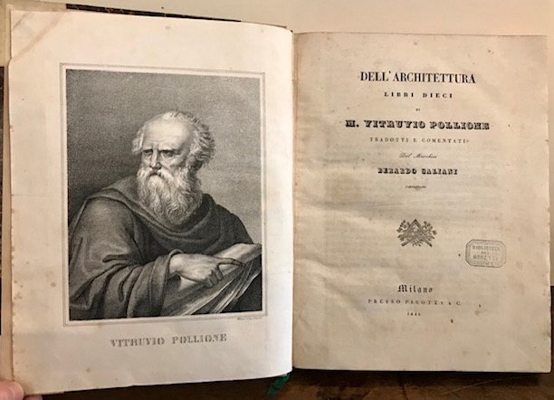  Vitruvio (Marcus Vitruvius Pollio) Dell'Architettura Libri dieci di M. Vitruvio Pollione tradotti e comentati dal marchese Berardo Galiani napolitano 1844 Milano presso Pirotta e C.